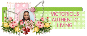 Victorious And Authentic Living